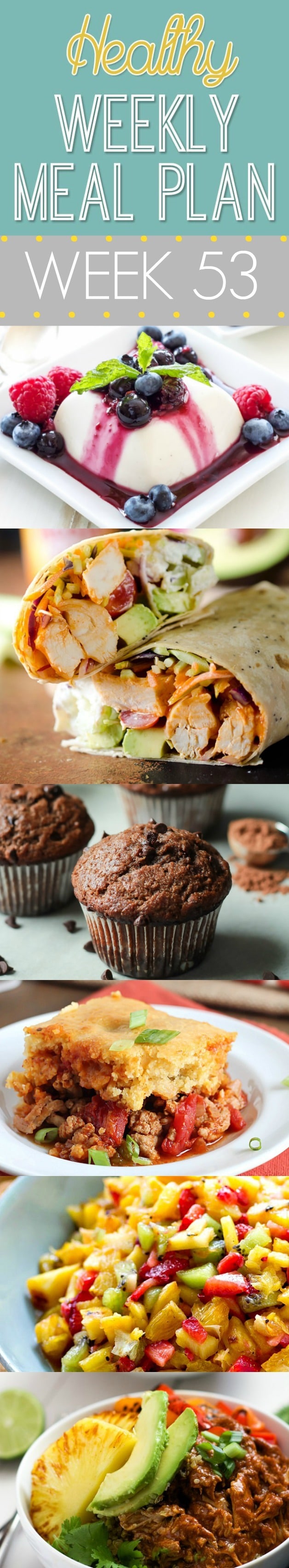 Healthy Weekly Meal Plan #53 - Check out these healthy meal ideas just for you! Plus a healthy side dish, snack, lunch and dessert , too!