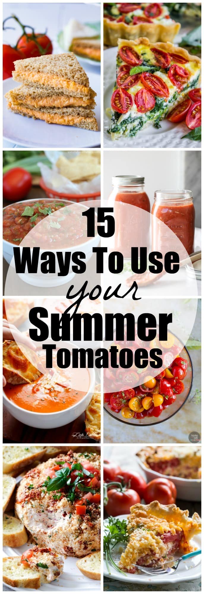 15 tomato recipe to use your summer tomatoes!! Scrumptious ways that you can enjoy your garden fresh tomatoes all summer long!