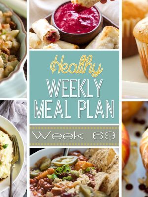 Plan out your weekly menu with this Healthy Weekly Meal Plan #69! So many delicious and healthy dinner recipes along with a healthy breakfast, lunch, side dish and dessert recipe! You have to see this week's recipes!