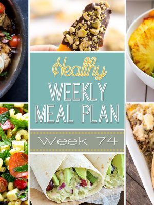 Healthy Weekly Meal Plan #74 - check out this week's healthy recipes! Lots of dinner ideas plus a lunch, snack, side dish and dessert. You won't want to miss this meal plan!