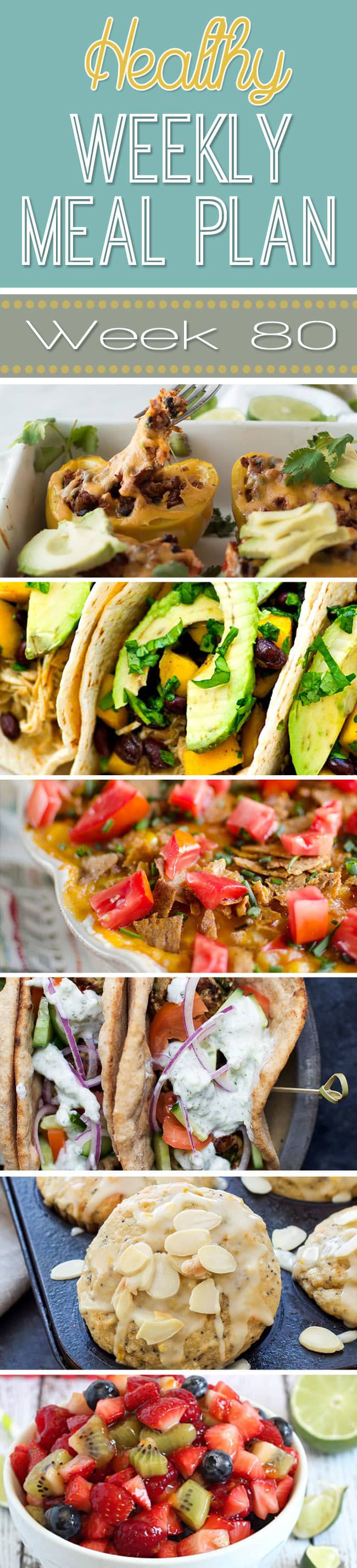 Healthy Weekly Meal Plan #80 - use our Meal Plan to plan out your entrees for the week! You'll also get a healthy breakfast, lunch, side dish and dessert recipe too!